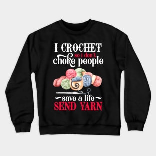 I Crochet Send Yarn Crewneck Sweatshirt